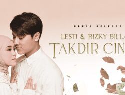 Ketika Takdir Mempertemukan Lesti dan Rizky Billar