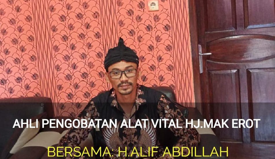 Pusat Pengobatan Alat Vital Sukabumi Hj Mak Erot H Alif Abdillah