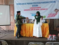 Anggota DPR RI Komisi IX Luqman Hakim :”Pencegahan Stunting Tanggungjawab Kita Bersama”