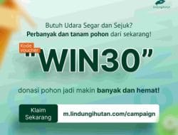 Peringati Hari Menanam Pohon Nasional, LindungiHutan Beri Diskon 30%