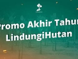Promo Akhir Tahun, Dapatkan Potongan Harga Pohon di LindungiHutan!