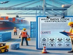 Kenapa Sertifikasi IMDG Code Jadi Kunci Keselamatan di Pelabuhan? Temukan Jawabannya di Sini!