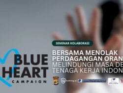 Kolaborasi Safelog.ai dengan Berbagai Pihak dalam Mendukung Blue Heart Campaign: Bersama Lawan Perdagangan Manusia dan Lindungi Masa Depan Tenaga Kerja Indonesia