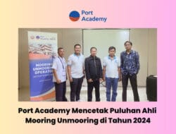 Port Academy Mencetak Puluhan Ahli Mooring Unmooring di Tahun 2024