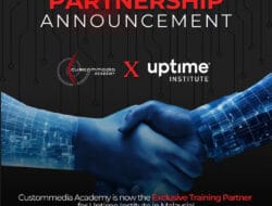 Uptime Institute Announces Education Collaboration with Custommedia Academy as Exclusive Partner in Malaysia