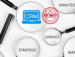 Tips Memilih Aplikasi CRM yang Tepat untuk Bisnis Anda