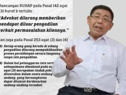 RUU KUHAP Akan Membelenggu Kebebasan, Apakah Profesi Advokat Dalam Bahaya?