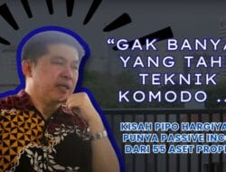 “Cara Membuat Uang Bekerja Untuk Kita” : Kisah Pipo Hargiyanto Kaya dari Passive Income Properti