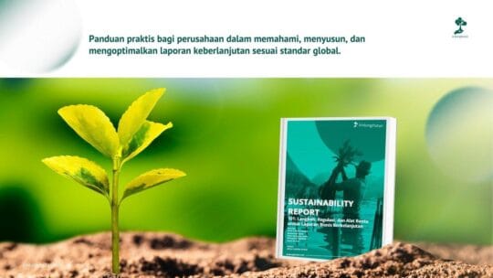 LindungiHutan Rilis E-book Sustainability Report 101 untuk Panduan Susun Laporan Keberlanjutan